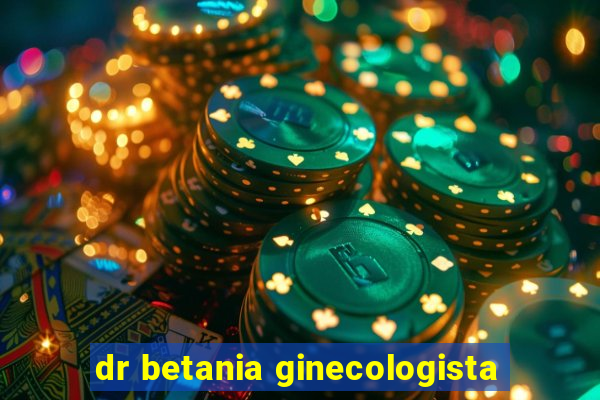 dr betania ginecologista